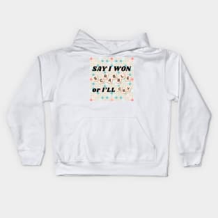 Say I Won Scrabble or I'll Cry (AHT) Kids Hoodie